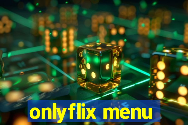 onlyflix menu